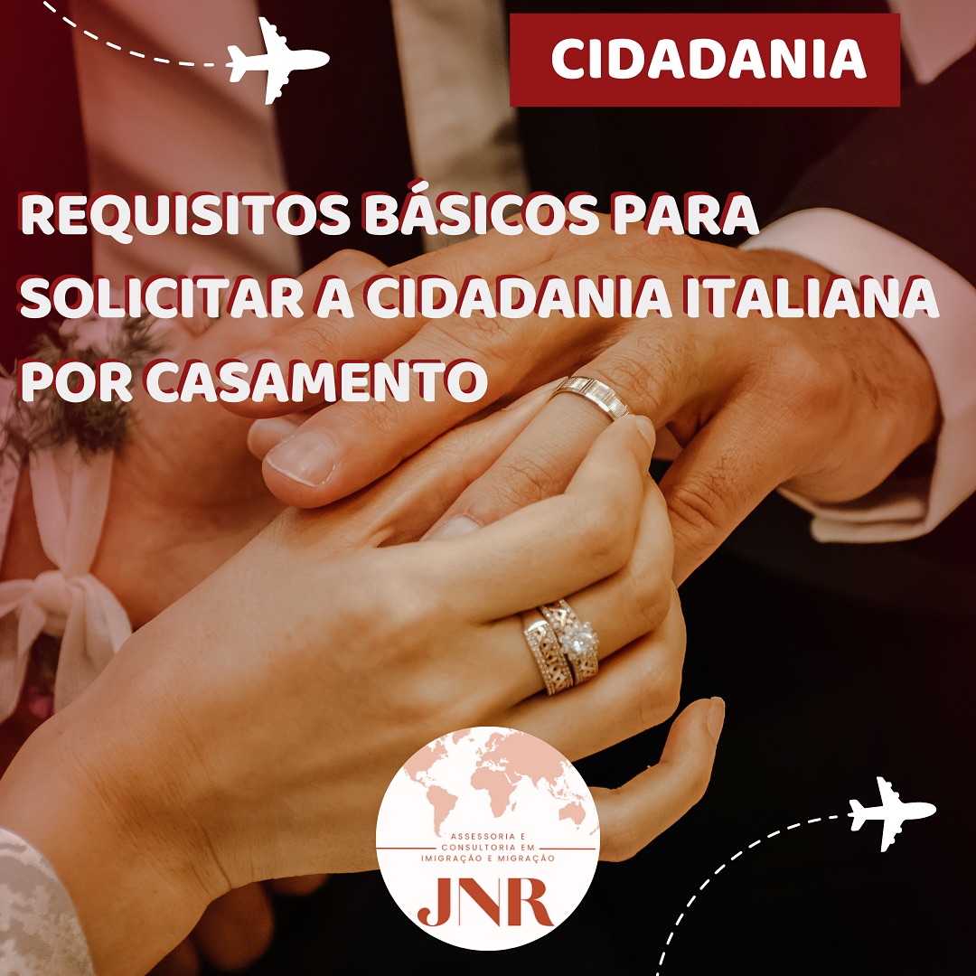 Requisitos Basicos para Solicitar a Cidadania Italiana por Casamento