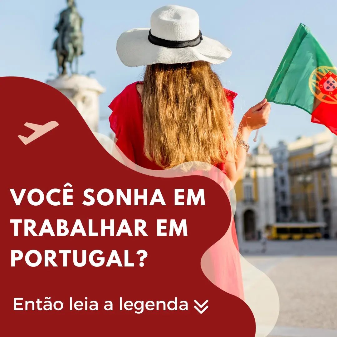 Você Sonha em Trabalhar em Portugal?